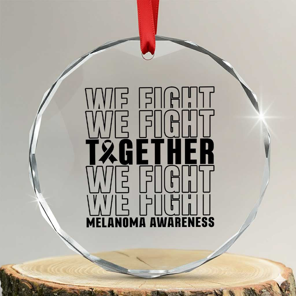 Melanoma Support Warrior Crystal Glass Ornament We Fight Together