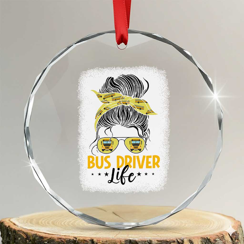 Messy Bun School Bus Driver Life Crystal Glass Ornament - Wonder Print Shop