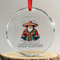 Mexican Santa Xmas Crystal Glass Ornament I Juanna Wish You A Merry Christmas Feliz Navidad Choco Claus TS02