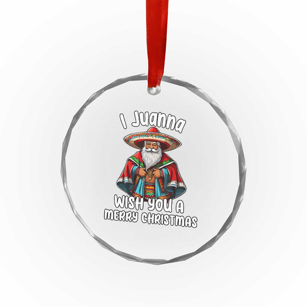 Mexican Santa Xmas Crystal Glass Ornament I Juanna Wish You A Merry Christmas Feliz Navidad Choco Claus TS02