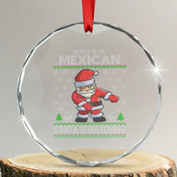 Mexican Xmas Crystal Glass Ornament Be Nice Santa is Watching Xmas in Mexico Ugly Sweater TS02