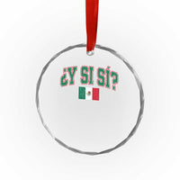 Mexican Y Si Si Crystal Glass Ornament Mexico Flag Funny Mexican Optimistic Saying