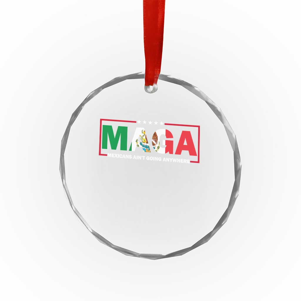 Mexicans Ain't Going Anywhere Crystal Glass Ornament Mexico Flag - Wonder Print Shop