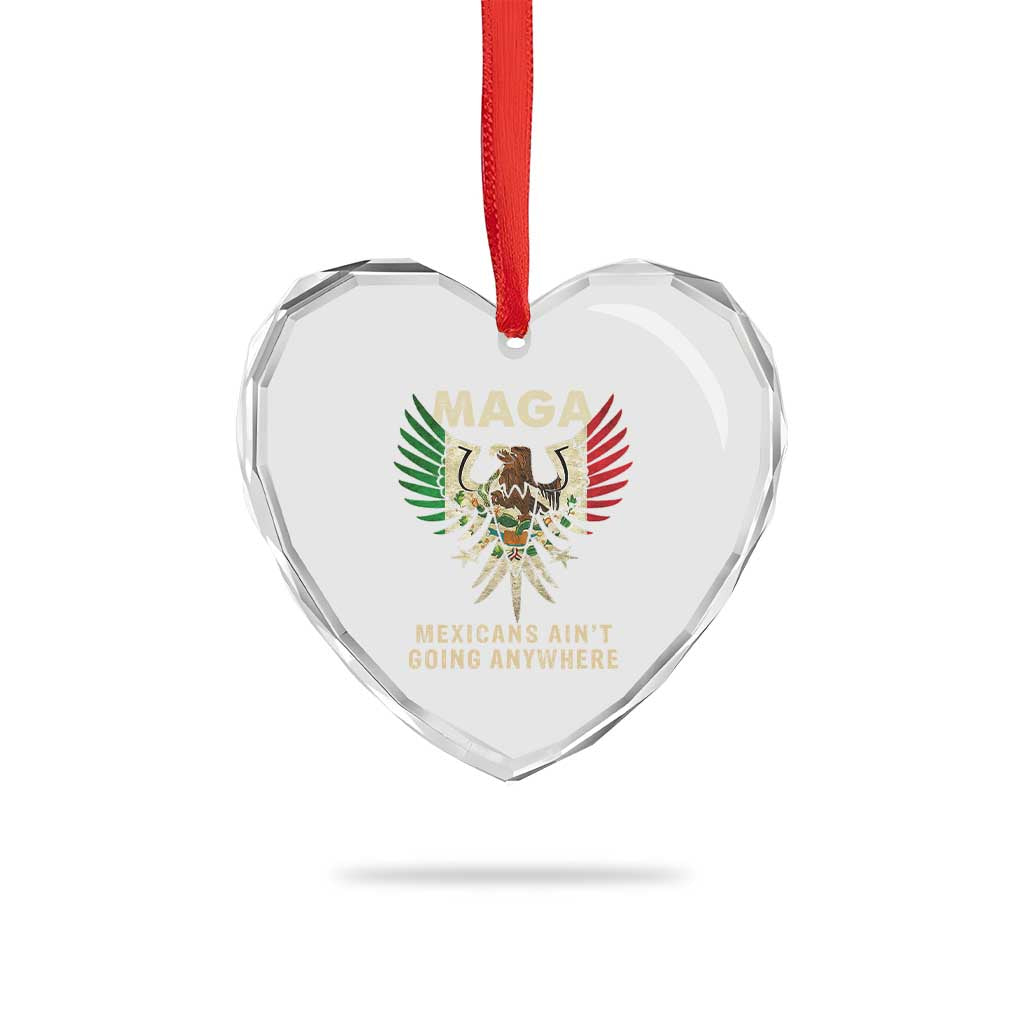 Mexicans Ain't Going Anywhere Heart Crystal Glass Ornament Eagle Mexico Flag Retro Vintage - Wonder Print Shop