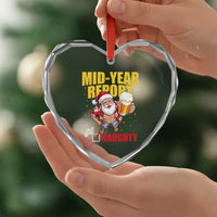 Mid-Year Report Still Naughty Heart Crystal Glass Ornament Funny Santa Christmas In July