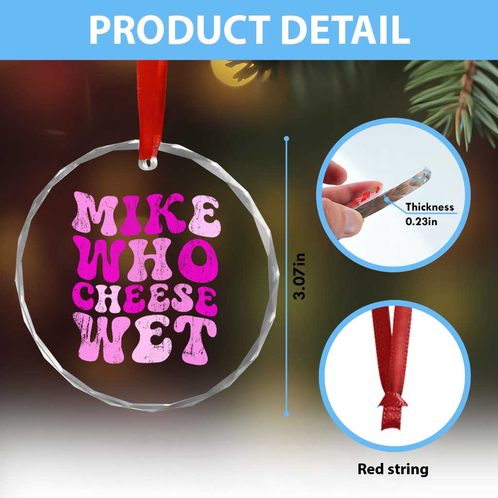 Mike Who Cheese Wet Crystal Glass Ornament Funny Embarrassing Inappropriate Raunchy - Wonder Print Shop