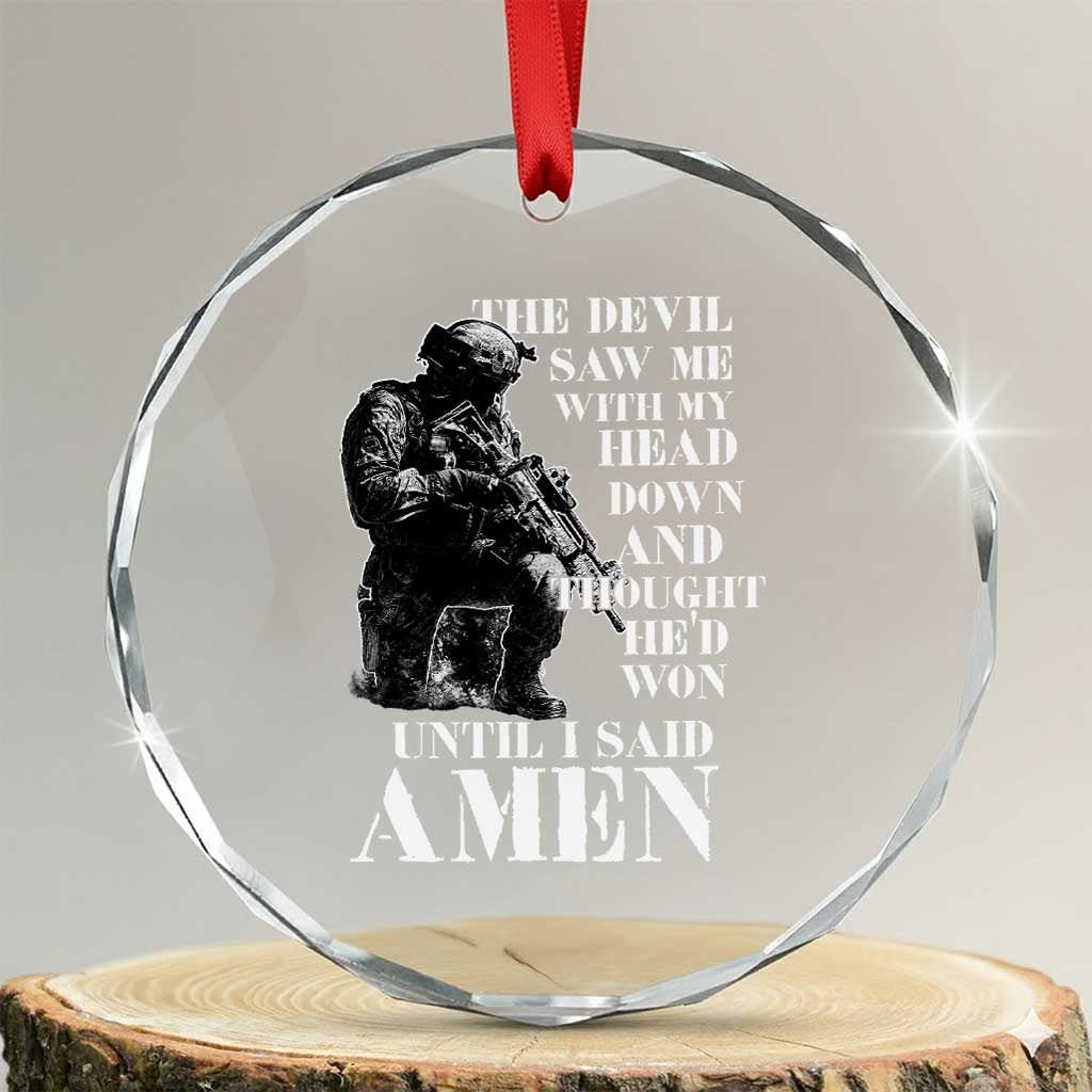 Military Christian Warrior Crystal Glass Ornament The Devil Saw Me With My Head Down And Thought He'd Won