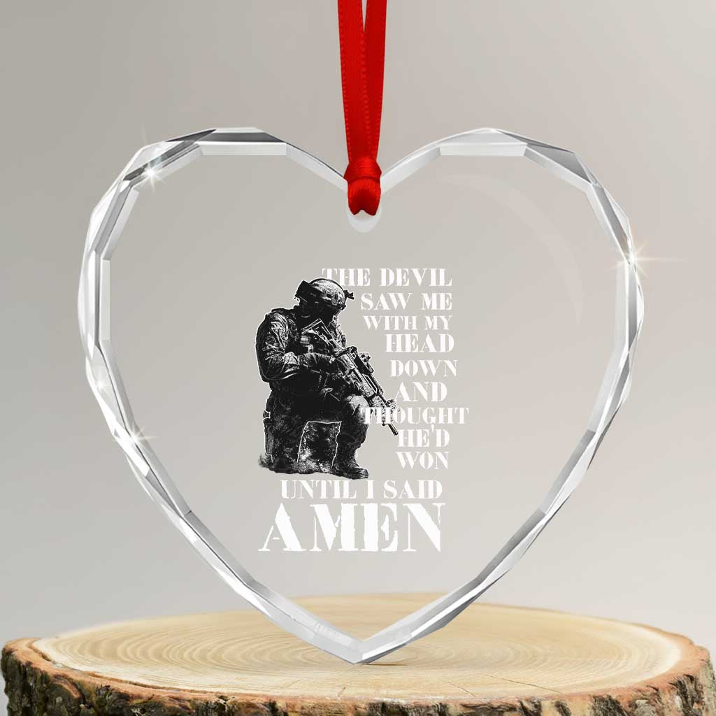 Military Christian Warrior Heart Crystal Glass Ornament The Devil Saw Me With My Head Down And Thought He'd Won