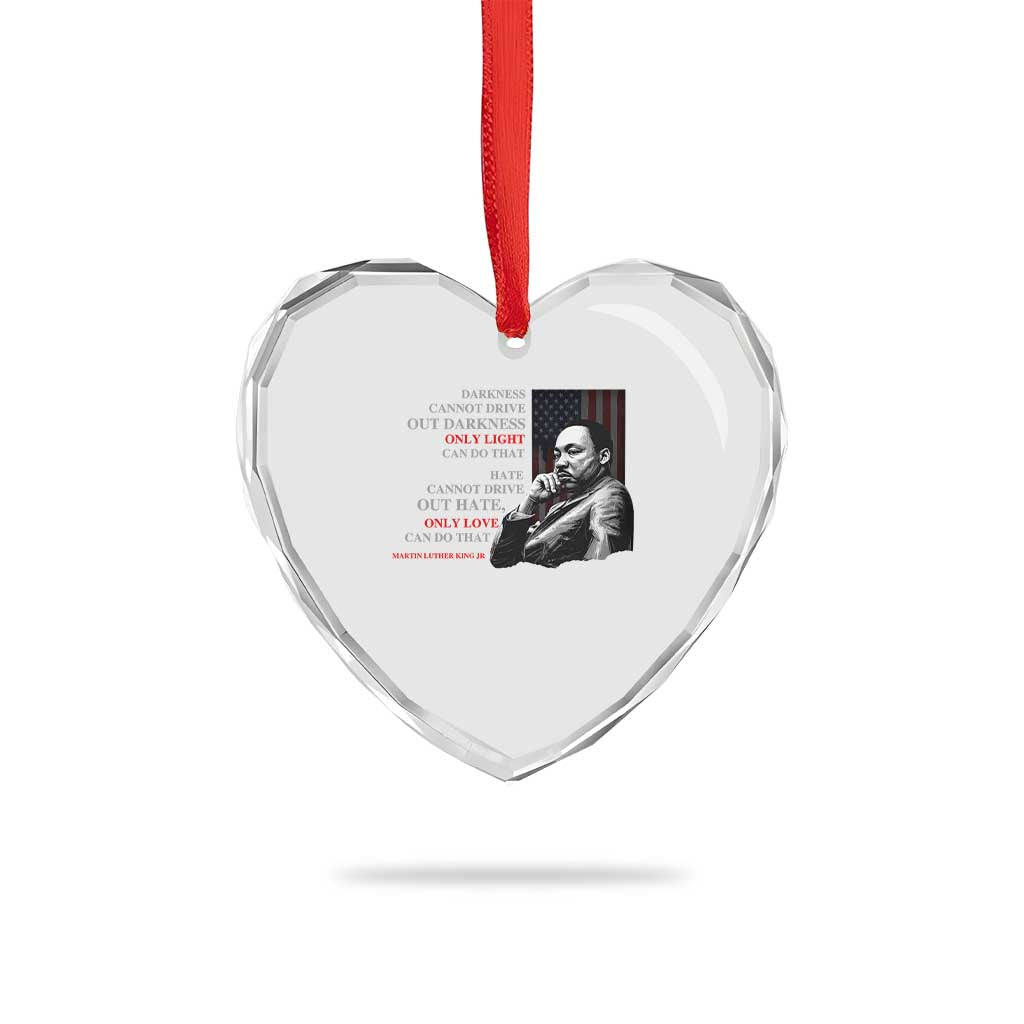 MLK Darkness Cannot Drive Out Darkness Only Light Can Do That Heart Crystal Glass Ornament Martin Luther King