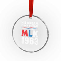 MLK His Dream Is My Dream 1963 Crystal Glass Ornament