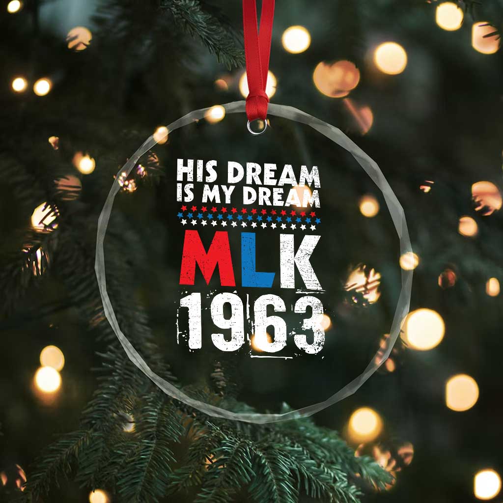 MLK His Dream Is My Dream 1963 Crystal Glass Ornament