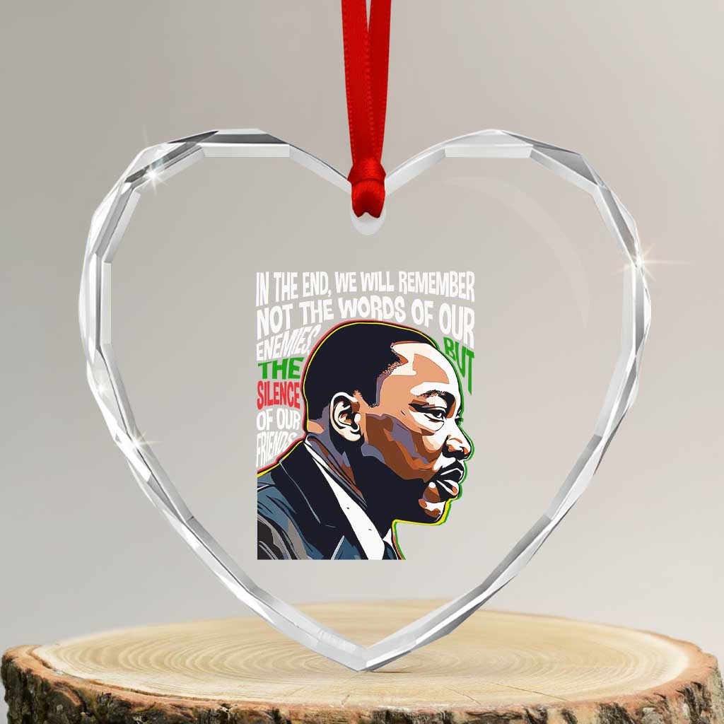 MLK Quotes In The End We Will Remember Not The Words Of Our Enemies Heart Crystal Glass Ornament Martin Luther King Black History Month