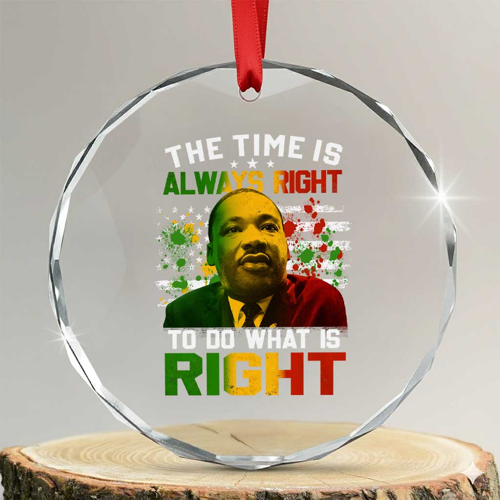 MLK Quotes The Time Is Always Right To Do What Is Right Crystal Glass Ornament Martin Luther King Vintage American Flag