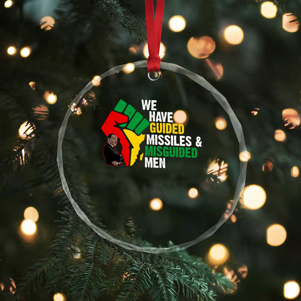 MLK Quotes We Have Guided Missiles And Misguided Men Crystal Glass Ornament Dr Martin Luther King Jr