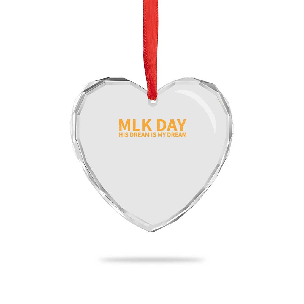 MLK Tribute Heart Crystal Glass Ornament MLK Motivational His Dream Is My Dream - Wonder Print Shop