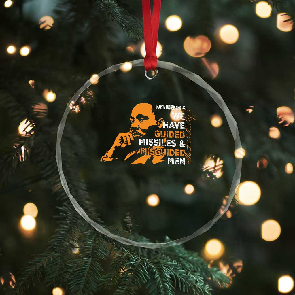 MLK We Have Guided Missiles And Misguided Men Crystal Glass Ornament Martin Luther King Jr Black History Month