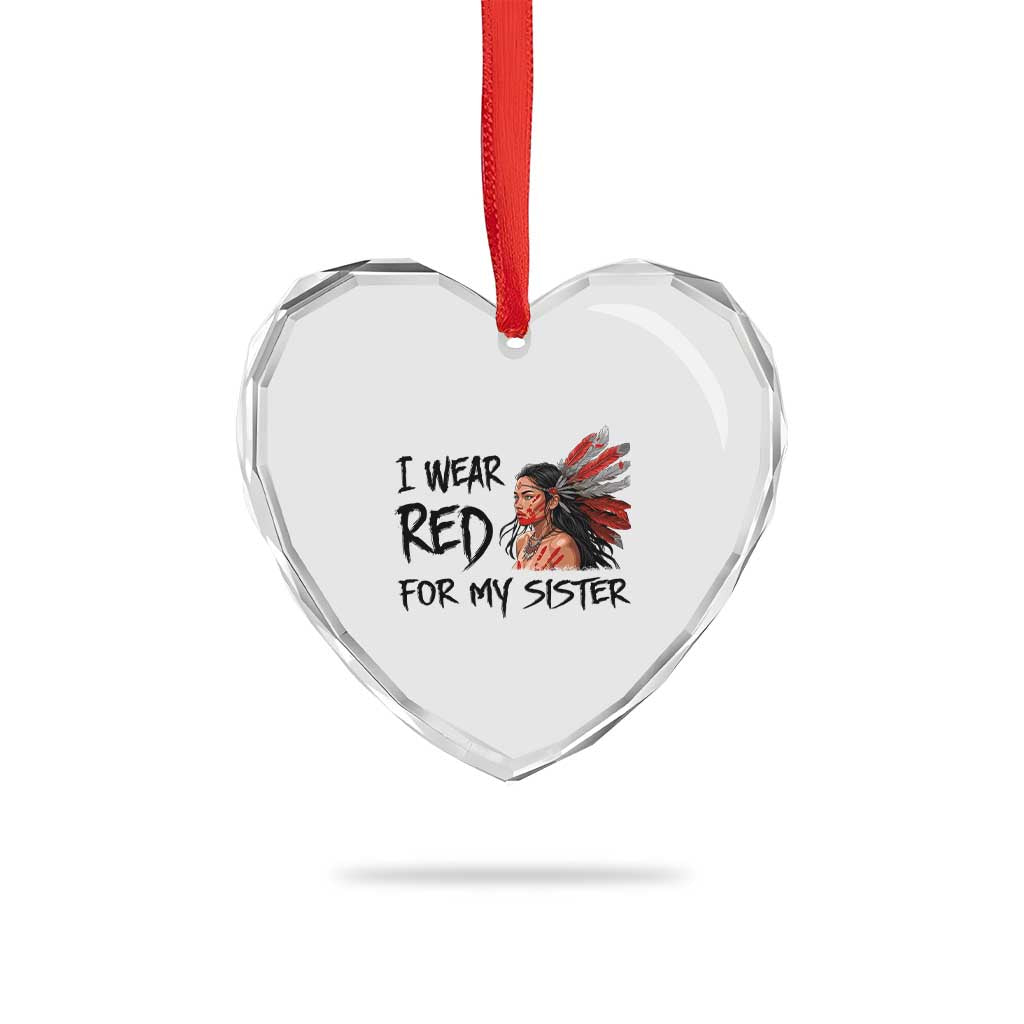 MMIW Awareness Month Indigenous Support Gift Heart Crystal Glass Ornament I Wear Red For My Sister