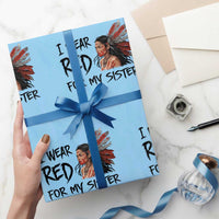 MMIW Awareness Month Indigenous Support Gift Wrapping Paper Roll I Wear Red For My Sister
