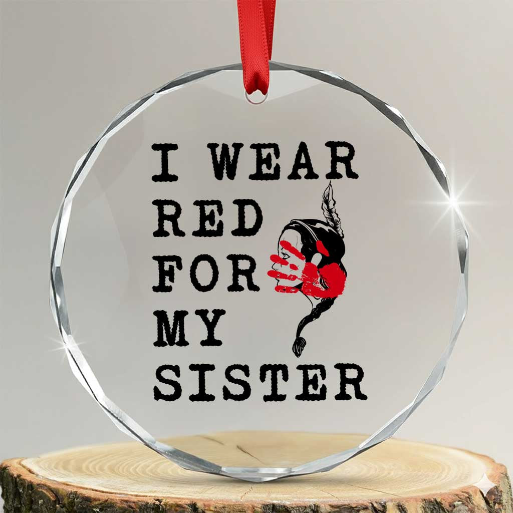 MMIW Awareness Month Native American Crystal Glass Ornament I Wear Red For My Sister