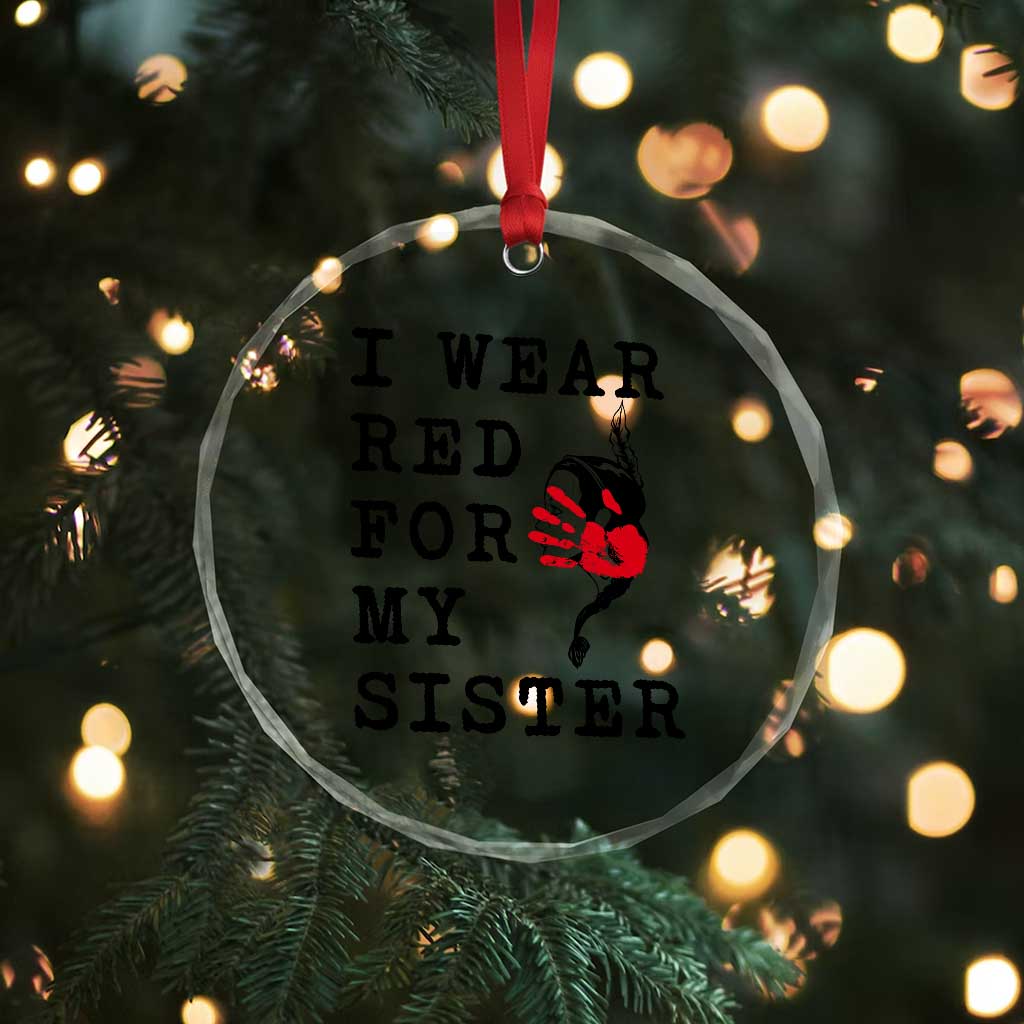 MMIW Awareness Month Native American Crystal Glass Ornament I Wear Red For My Sister