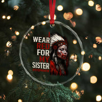 MMIW Crystal Glass Ornament I Wear Red For My Sister Native American Stop MMIW - Wonder Print Shop