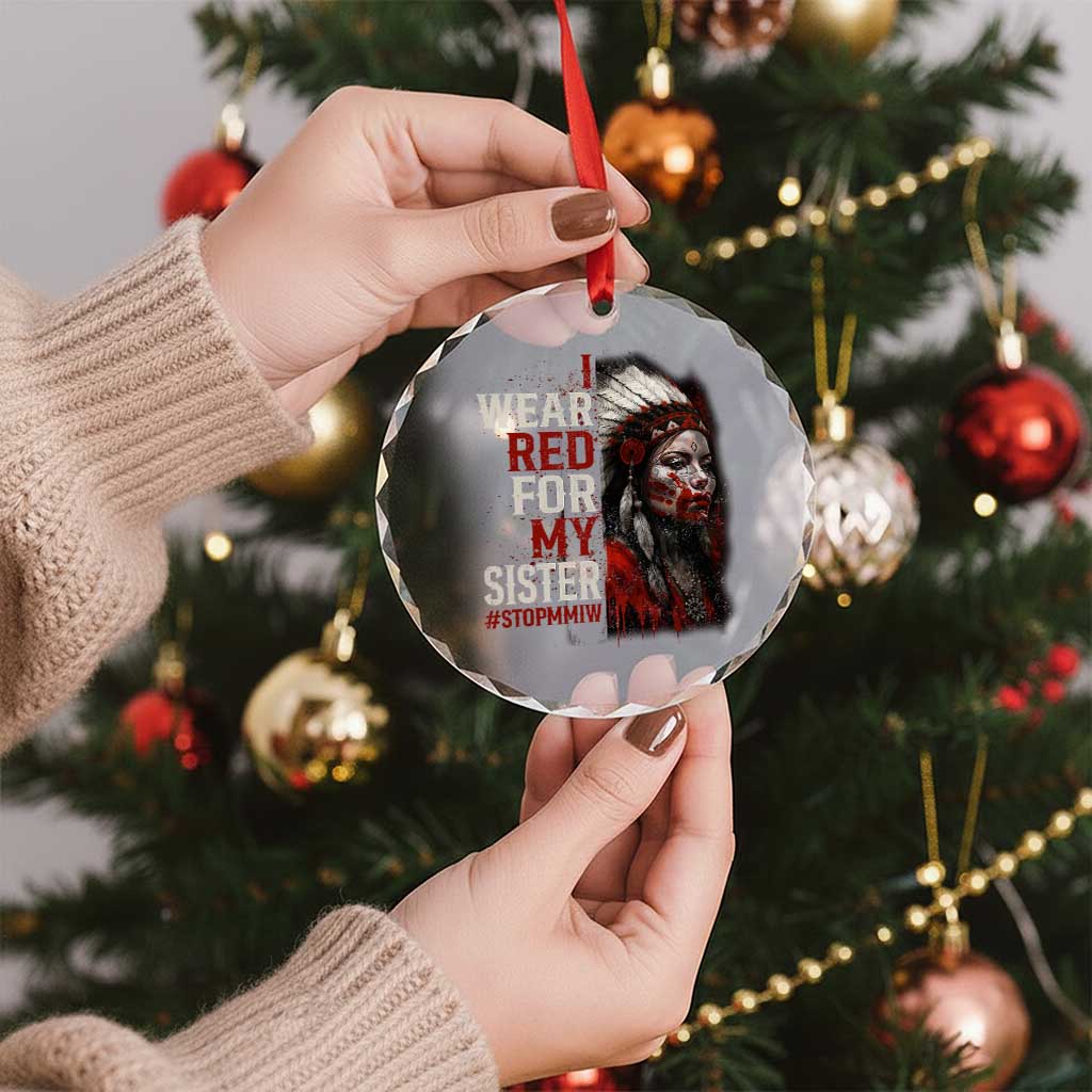 MMIW Crystal Glass Ornament I Wear Red For My Sister Native American Stop MMIW - Wonder Print Shop