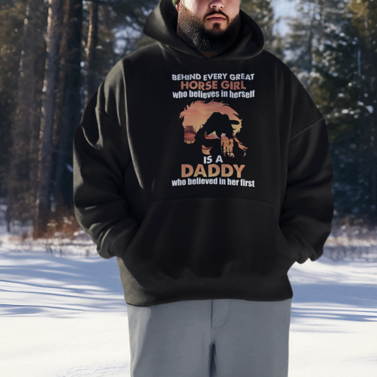 Horse Dad Hoodie Behind Every Great Horse Girl Who Believes is a Daddy - Wonder Print Shop
