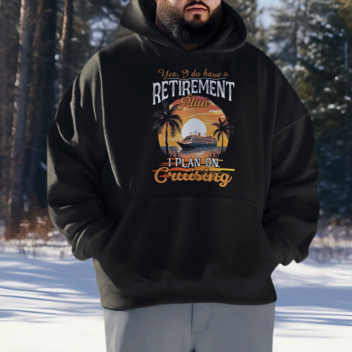 Retirement Hoodie Yes I Do Have A Plan On Cruising Retired Cruiser - Wonder Print Shop