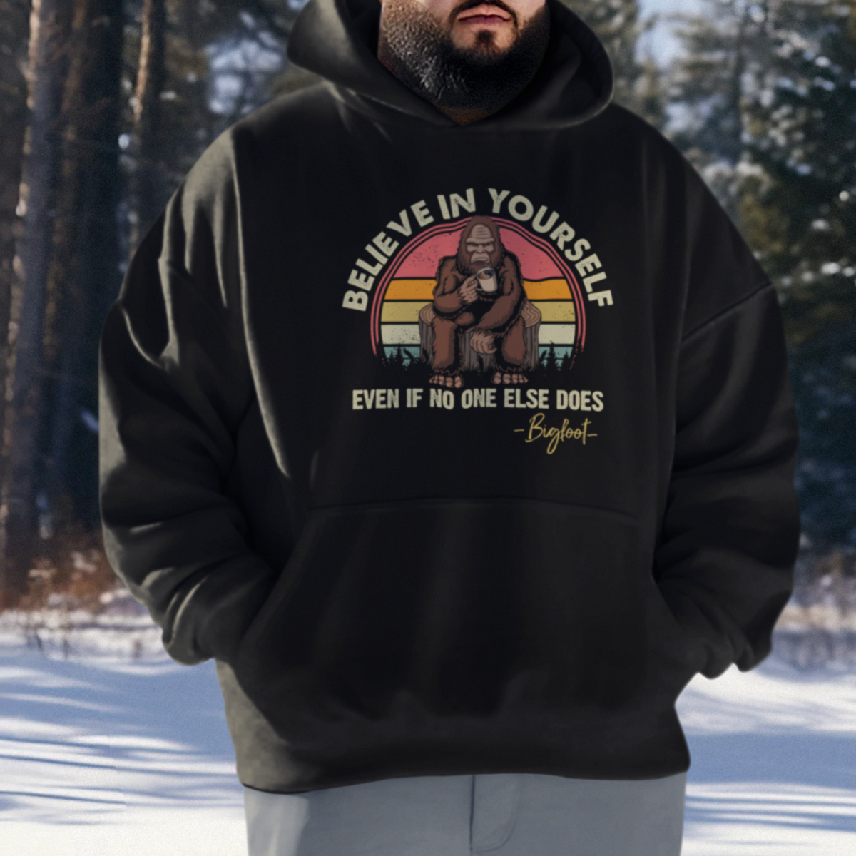 Bigfoot Drinking Coffee Hoodie Believe In Yourself Even When No One else Does - Wonder Print Shop