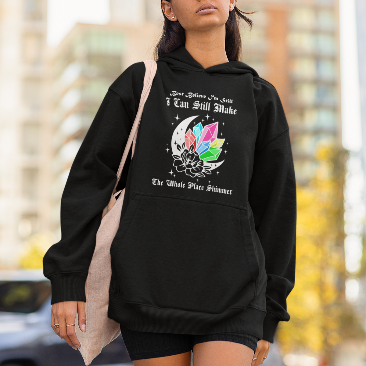 Best Believe I'm Still Bejeweled I Can Make The Whole Place Shimmer Hoodie - Wonder Print Shop