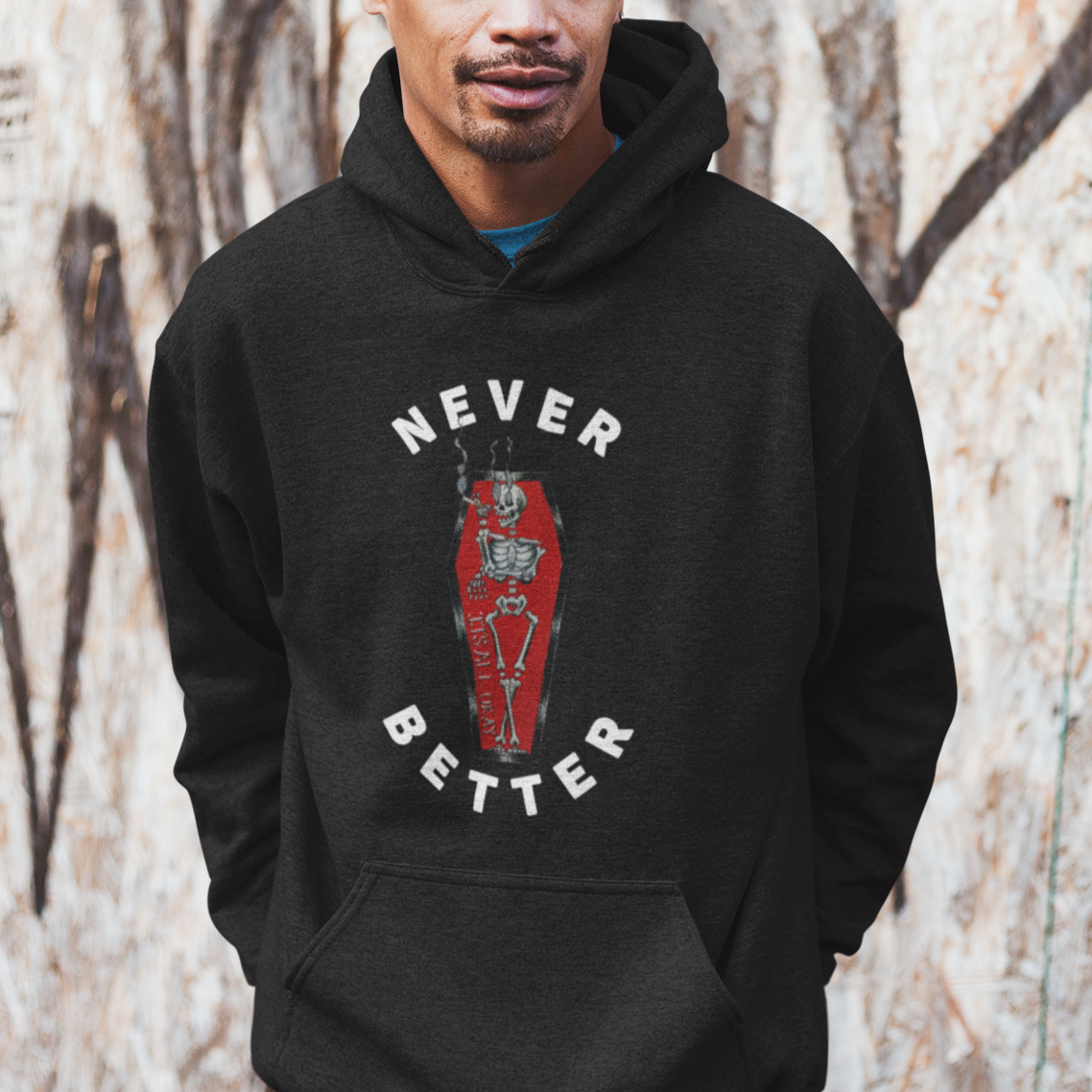 Skeleton Never Better In The Coffin Hoodie - Wonder Print Shop
