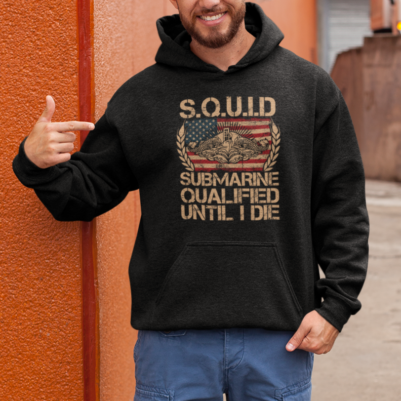 Navy Veteran Hoodie SQUID Submarine Qualified Until I Died Military Submariner - Wonder Print Shop