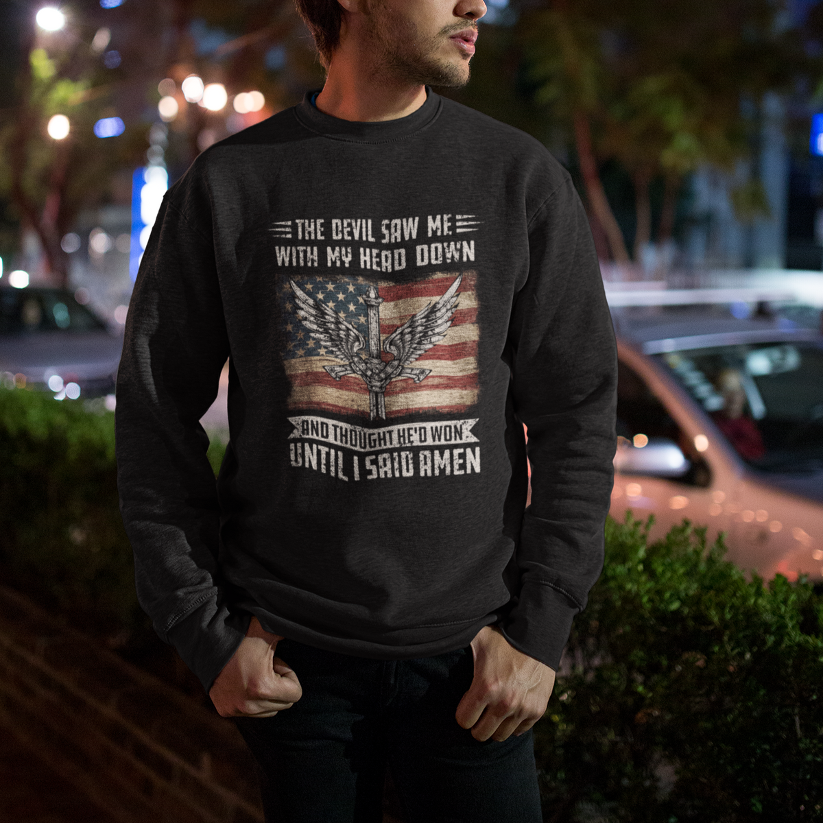 American Patriot Sweatshirt The Devil Saw Me With My Head Down Until I Said Amen US Flag - Wonder Print Shop