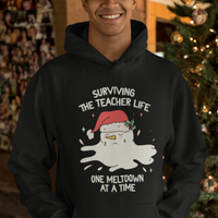 Christmas Hoodie Surviving The Teacher Life One Meltdown At A Time - Wonder Print Shop
