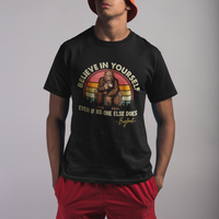 Bigfoot Drinking Coffee T Shirt Believe In Yourself Even When No One else Does - Wonder Print Shop