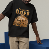 Funny Fishing T Shirt I Have OCFD Obsessive Compulsive Fishing Disorder Funny Fish Fisherman Fishing Gifts for Fishing Lover - Wonder Print Shop