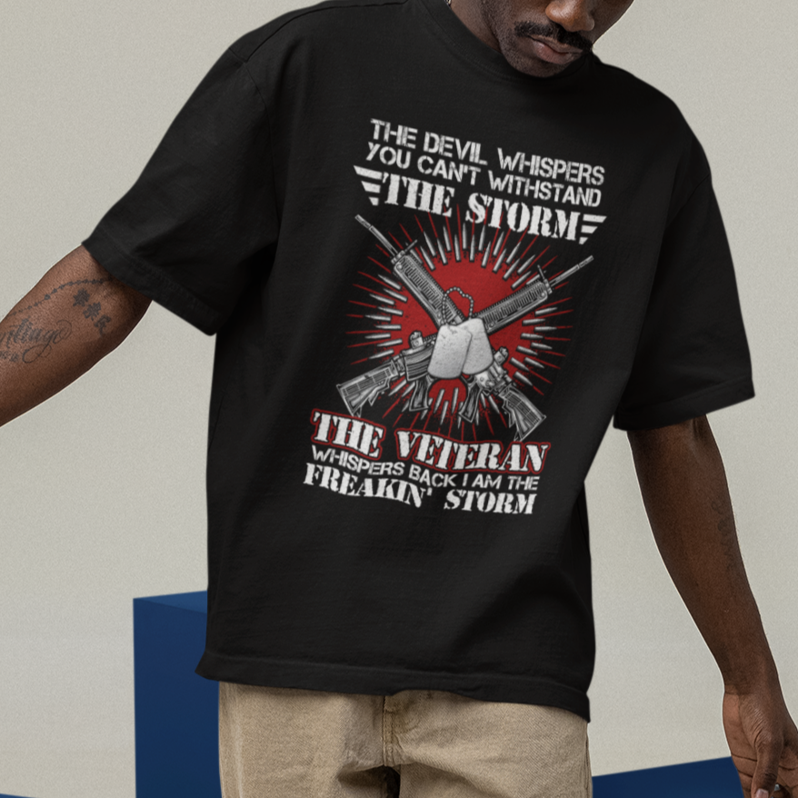 American Veteran T Shirt The Devil Whispers You Can't Withstand The Veteran Whisperes Back I Am The Storm - Wonder Print Shop