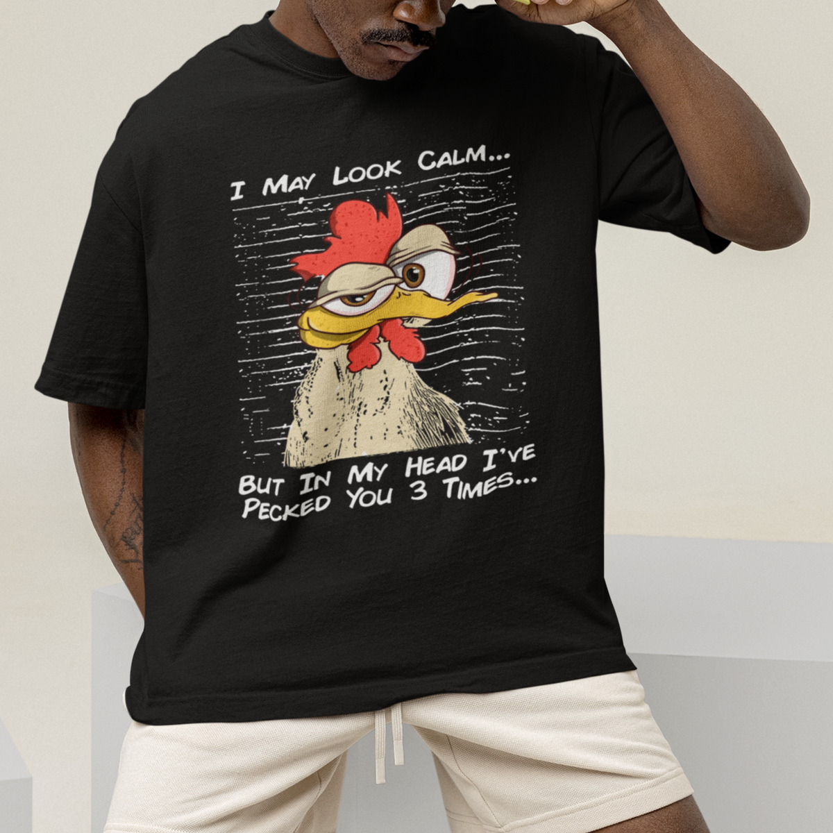 I May Look Calm But In My Head I've Pecked You 3 Times Chicken Lover T Shirt - Wonder Print Shop