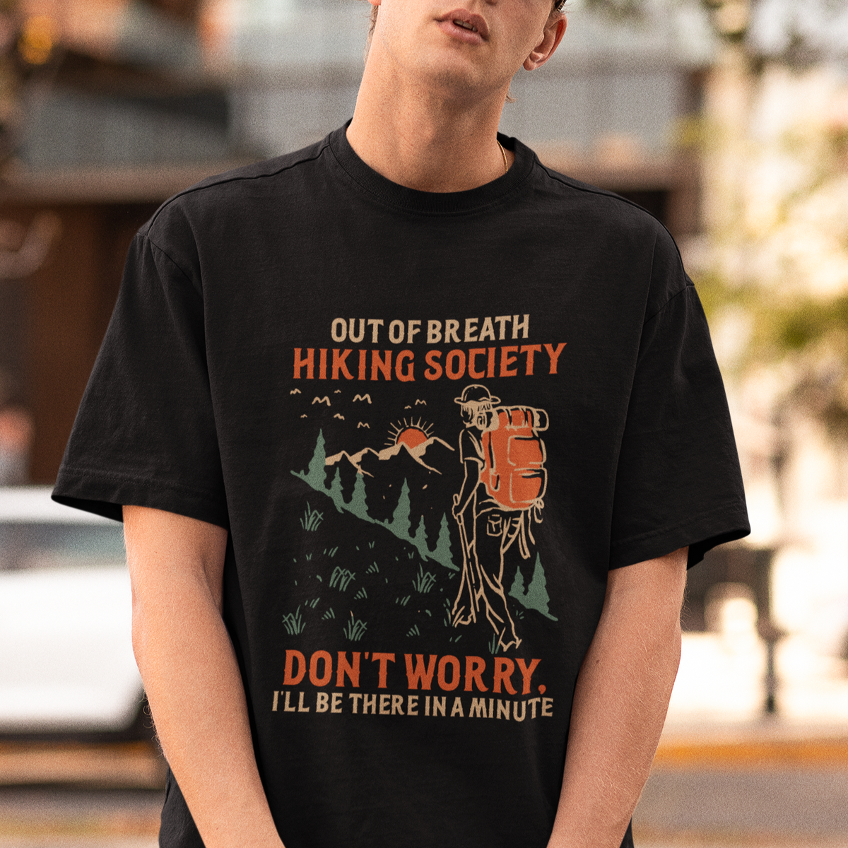 Funny Hiking T Shirt Out Of Breath Hiking Society Don't Worry I'll Be There In A Minute - Wonder Print Shop