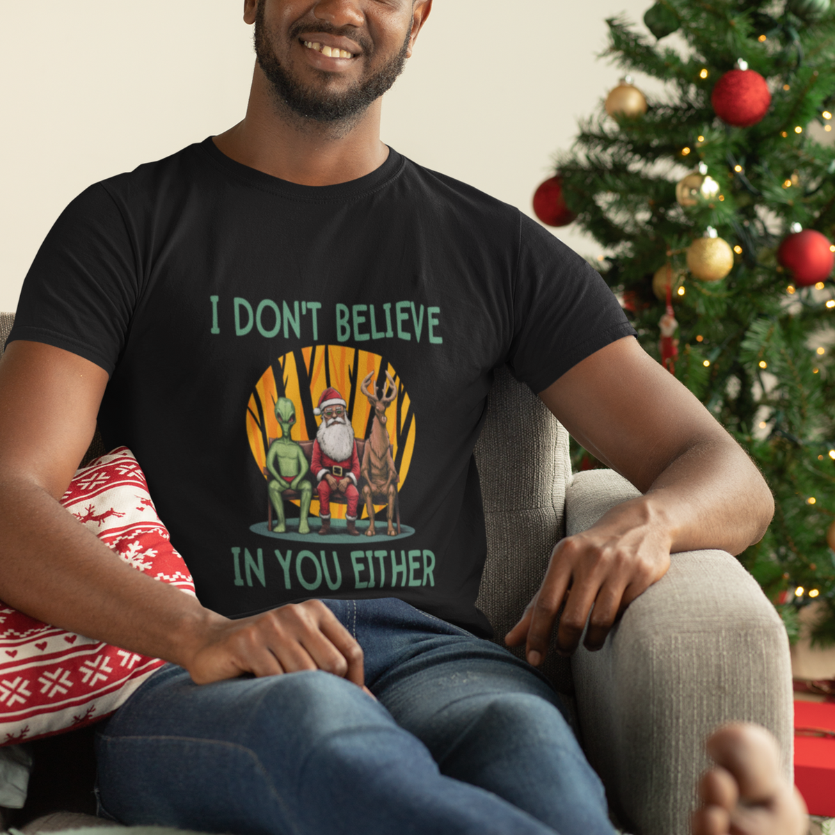 Funny Christmas T Shirt I Don't Believe In You Either Santa Reindeer Alien - Wonder Print Shop
