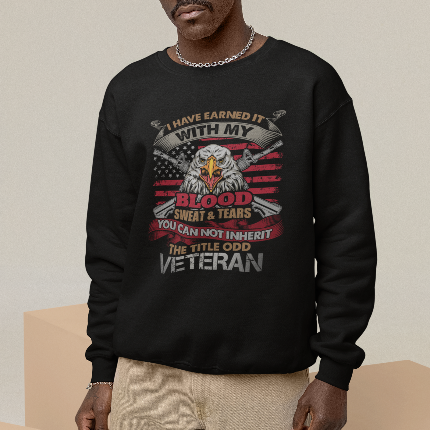 Veteran Sweatshirt I Have Earned It With My Blood Sweat And Tears US Flag Patriotic Bald Eagle Spirit - Wonder Print Shop