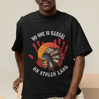 Native American T Shirt No One Is Illegal On Stolen Land Indigenous American Indian - Wonder Print Shop