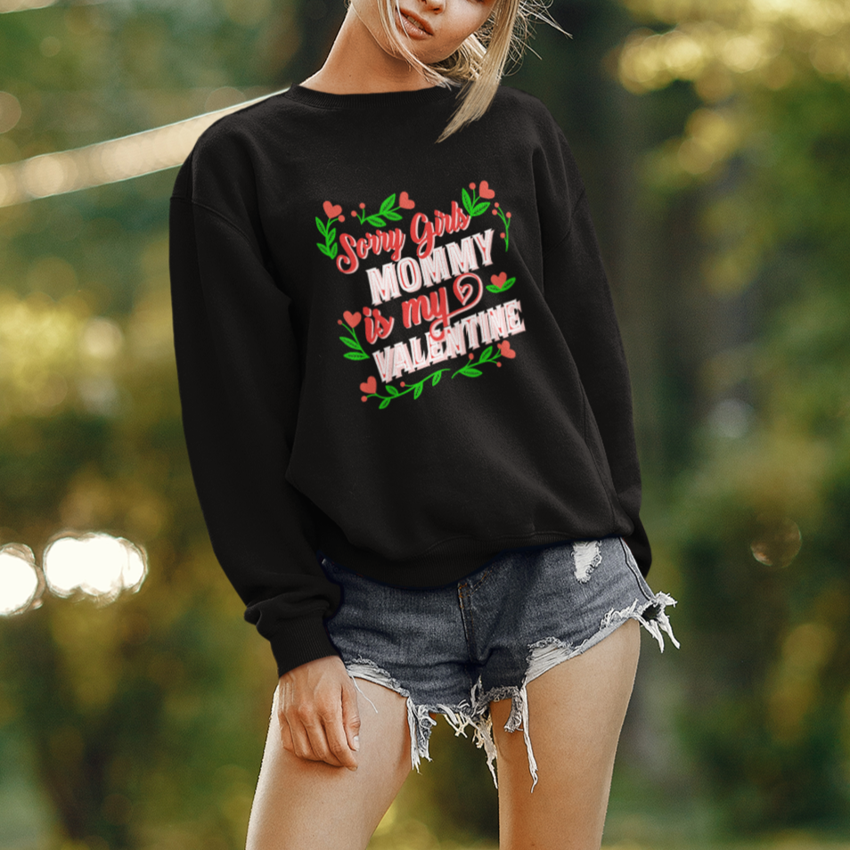 Valentine's Day Sweatshirt Sorry Girls Mom Is My Valentine Funny - Wonder Print Shop