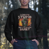 Soldier Skull Sweatshirt I Can Fix Stupid But It's Gonna Hurt Grumpy Veteran Skull - Wonder Print Shop