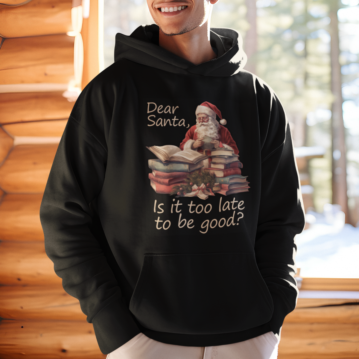 Funny Christmas Hoodie Dear Santa Is It Too Late To Be Good - Wonder Print Shop