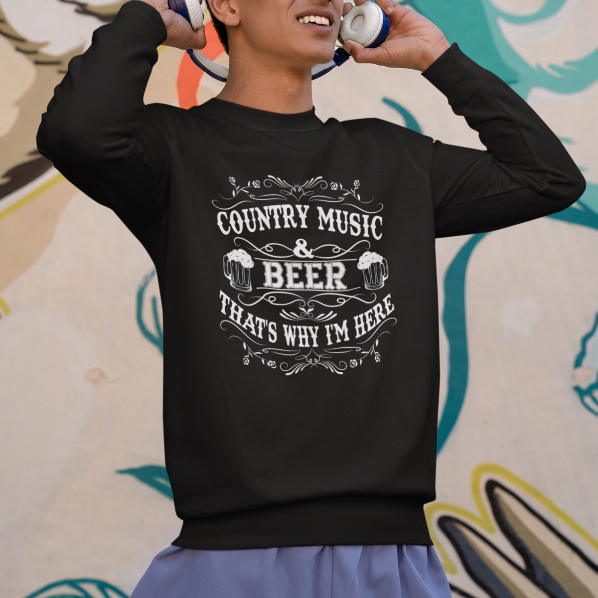 Beer Lover Sweatshirt Country Music And Beer That's Why I'm Here Funny Drinking - Wonder Print Shop