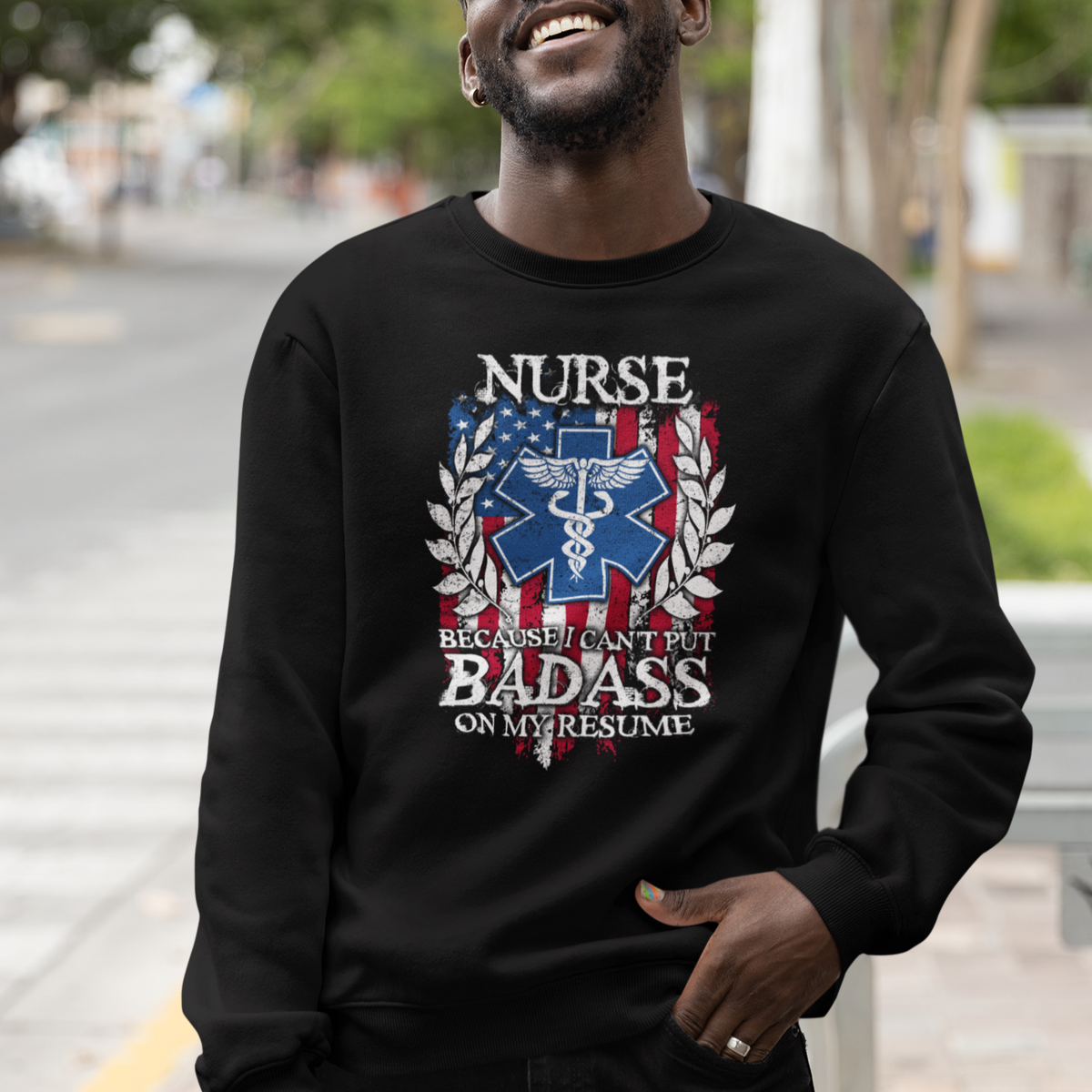 Funny Nurse Sweatshirt Funny American Nurse Medicare Healthcare Nurse Appreciation Gift Nurse Because I Cant Put Badass On My Resume American Flag - Wonder Print Shop