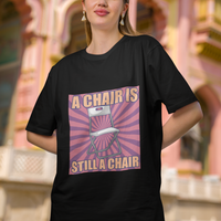 A Chair Is Still A Chair Funny Montgomery Folding Chair Meme T Shirt - Wonder Print Shop