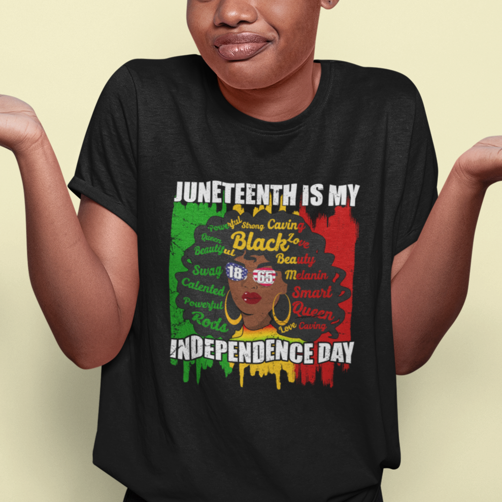 Juneteenth T Shirt For Women Juneteenth Is My Independence Day Black Women Black Pride - Wonder Print Shop