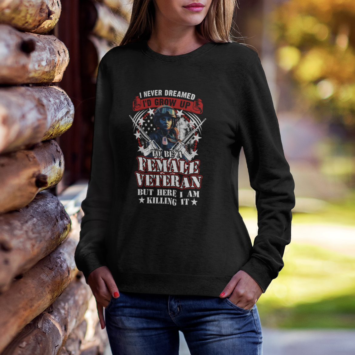 Female Veteran Sweatshirt I Never Dreamed I'd Grow Up To Be But Here I Am Killing It American Flag Dog Tags - Wonder Print Shop
